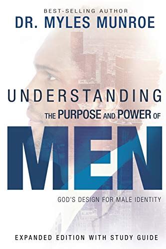 Understanding The Purpose And Power Of Men By Dr Myles Munroe Used