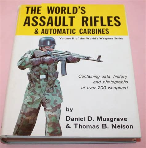 The Worlds Assault Rifles And Automatic Carbines Volume Ii Military