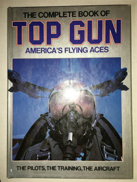 The Complete Book Of Top Gun Americas Flying Aces Dj Illus 1990 For