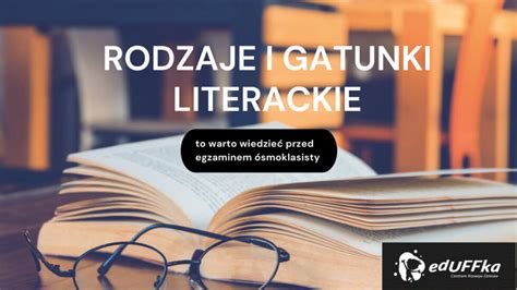 J Polski Literatura Rodzaje I Gatunki Literackie Egzamin