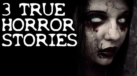 3 Bone Chilling True Horror Stories Youtube