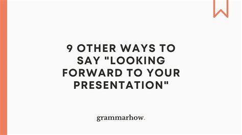 9 Other Ways To Say Looking Forward To Your Presentation