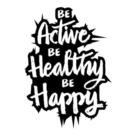Premium Vector Be Active Be Healthy Be Happy Poster Quotes