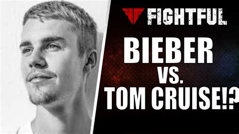 Justin Bieber Challenges Tom Cruise To Ufc Fight Fightful Mma Youtube