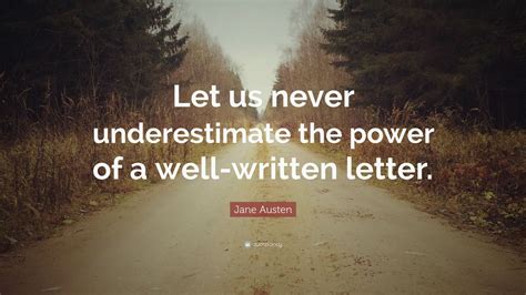 Jane Austen Quote Let Us Never Underestimate The Power Of A Well