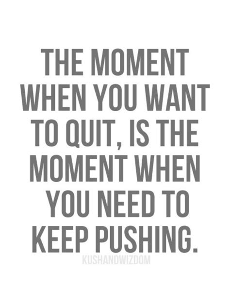 Just Keep Pushing Quotes Quotesgram