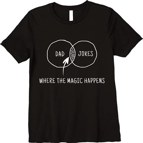 Dad Jokes T Shirts Where Magic Happens Teesdesign