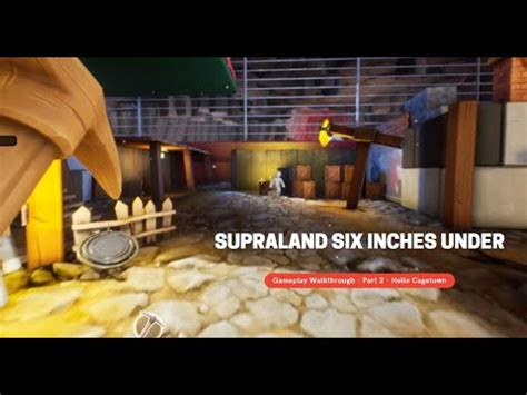 Supraland Six Inches Under Gameplay Walkthrough Part Hello