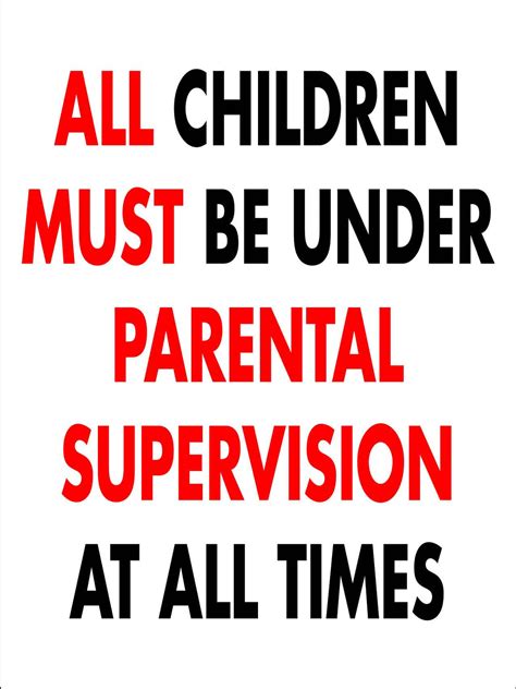 All Children Must Be Under Parental Supervision At All Times Sign New