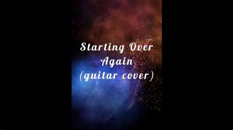Starting Over Again Guitar Cover Youtube