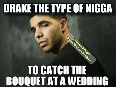 Seriously I Love Drake But These Memes Are Too Good Drake Jokes