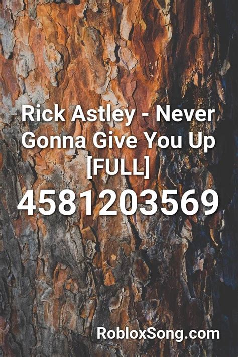 You must log in or register to reply here. Rick Astley - Never Gonna Give You Up full Roblox ID - Roblox Music Codes in 2020