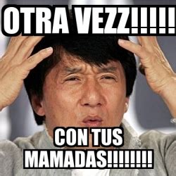 Meme Jackie Chan Otra Vezz Con Tus Mamadas