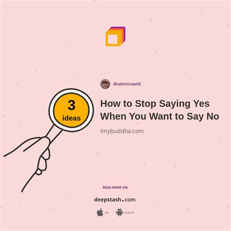 How To Stop Saying Yes When You Want To Say No Deepstash