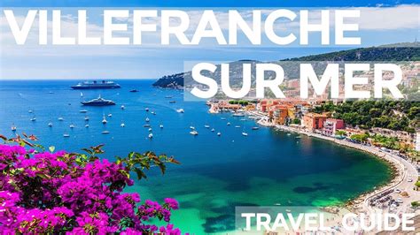 Villefranche Sur Mer France Travel Guide Discover The World