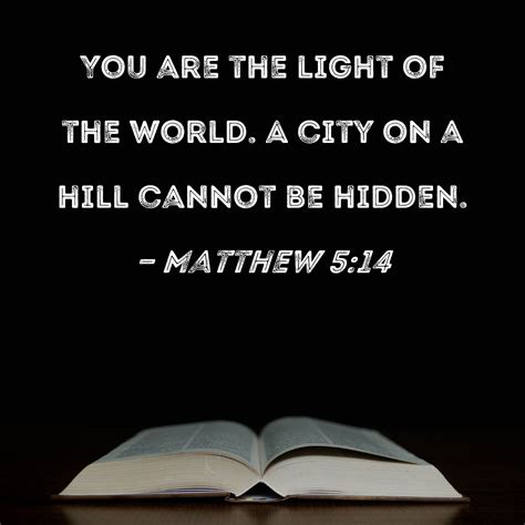 Matthew 514 You Are The Light Of The World A City On A Hill Cannot Be