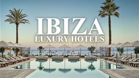 Top 8 Hotels In Ibiza Luxury Hotels In Ibiza Youtube