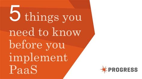 Paas Top 5 Things You Need To Know Before You Implement