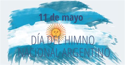 11 De Mayo DÍa Del Himno Nacional Argentino Liceo Agrícola Y