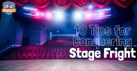 10 Tips For Conquering Stage Fright Musical U
