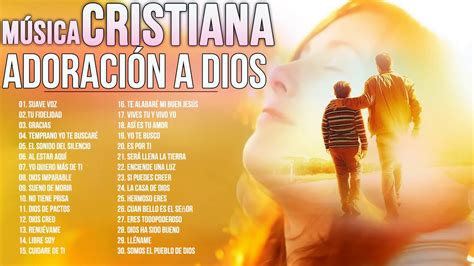 MÚsica Cristiana 2019 MÚsica Cristiana De AdoraciÓn Y Alabanza