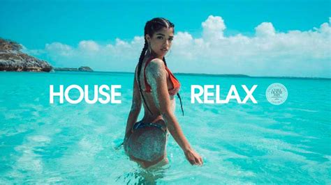 house relax 2021 new and best deep house music chill out mix 93 youtube music