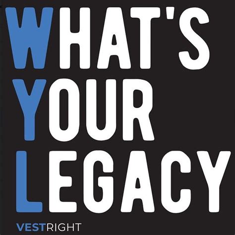 Whats Your Legacy Vestright
