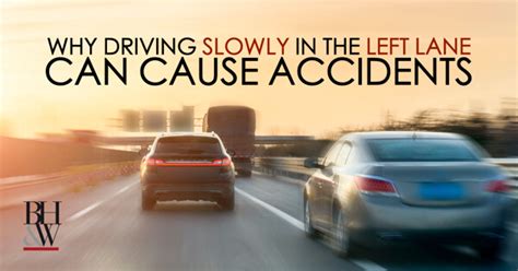 Why Driving Slowly In The Left Lane Can Cause Accidents