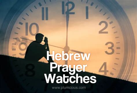 The Eight Hebrew Prayer Watch Hours And Its Biblical Meaning