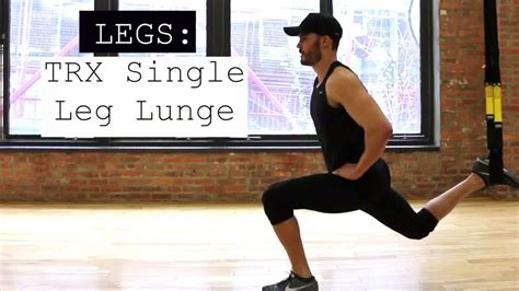 legs trx single leg lunge youtube