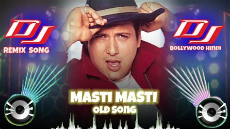 Masti Masti ॥ 🥀dj Song 2023 ॥ Old Is Gold 💝॥ Babal Macha Diya Ye Govinda😦 ॥ Rupesh Jockey Remix