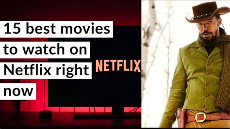 Best Movies To Watch On Netflix Right Now Youtube