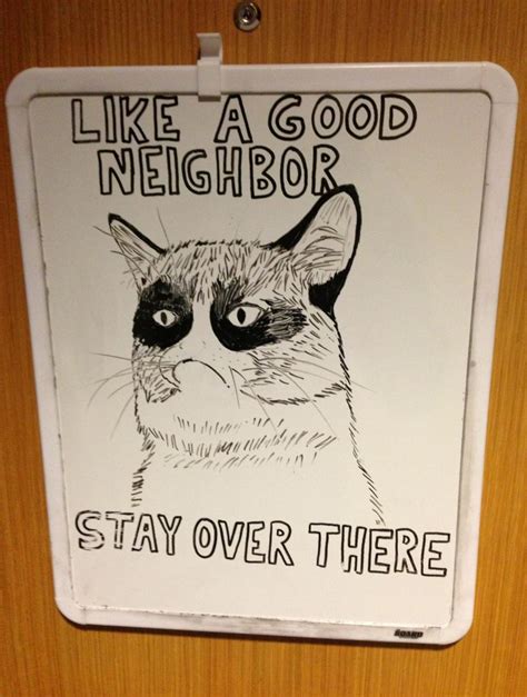 Finny white board sayings : Grumpy Cat Whiteboard Door Sign - Like a Good Neighbor Stay Over There - Tard The Grumpy Cat - Faxo
