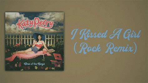 Katy Perry I Kissed A Girl Rock Remix Slow Version Youtube