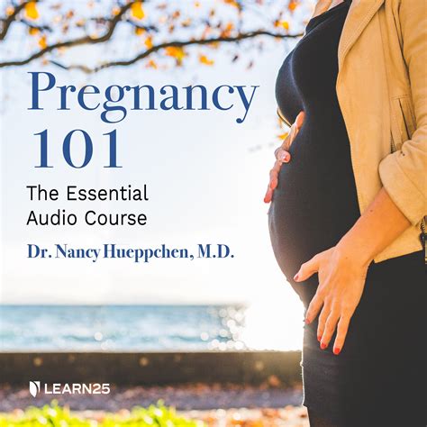 Pregnancy 101 The Essential Audio Course Learn25