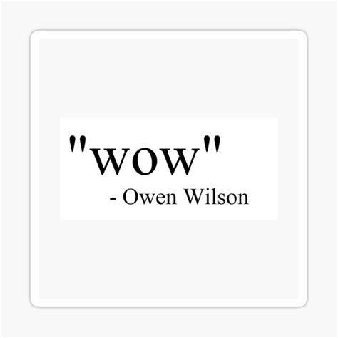 Its Owen Wilson Wow Sticker For Sale By Lyesmgh Redbubble