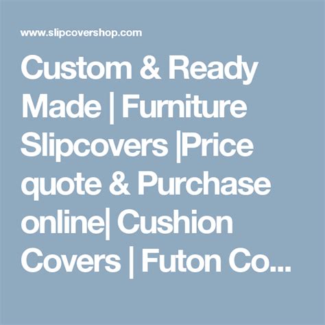 See more ideas about slipcovers, upholstery, slipcovers for chairs. Custom & Ready Made | Furniture Slipcovers |Price quote ...
