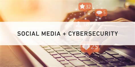 8 Cybersecurity Steps For Social Media Safety Armor