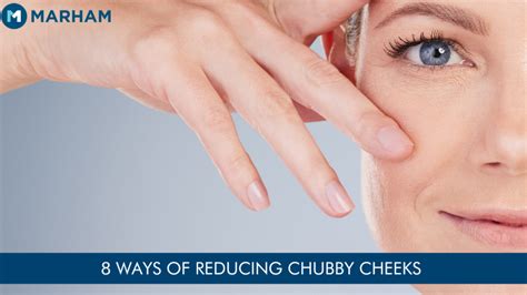 how to get rid of chubby cheeks easy ways to adopt marham