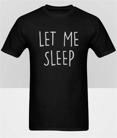 Let Me Sleep Humor Sleepless Night Insomnia Adult T Shirt