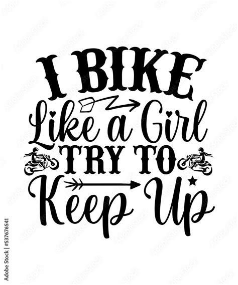 I Bike Like A Girl Try To Keep Up Svg Motorcyclemotorcycle T Shirt