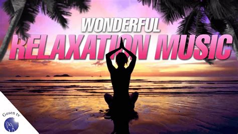 Wonderful Relaxation Music Youtube