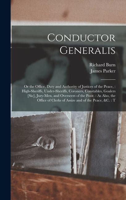 Conductor Generalis Or The Office Duty And Authority Of Justices Of