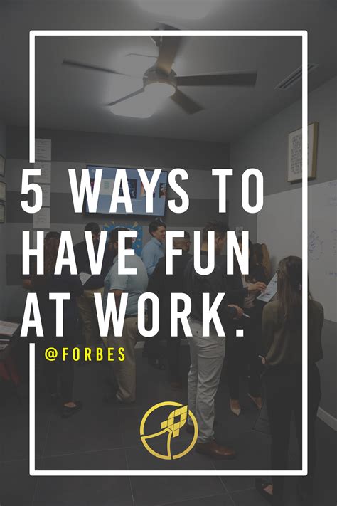 Five Ways To Have More Fun At Work Fun At Work Fun More Fun