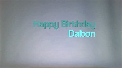Happy Birthday Dalton Mov YouTube