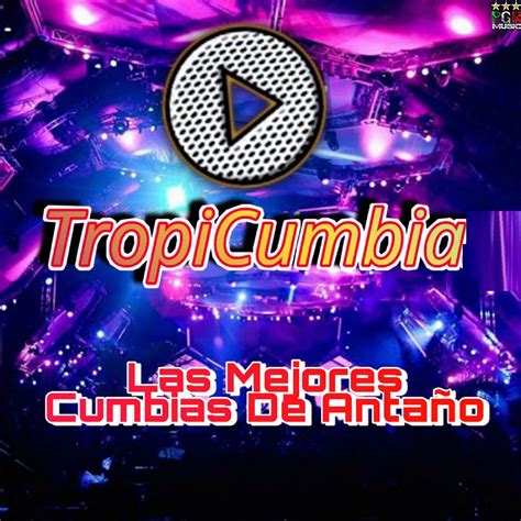 las mejores cumbias de antaño by cumbia hits tropicumbia and cumbia sabrosa on beatsource