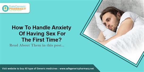 How To Handle Anxiety Of Having Sex For The First Time