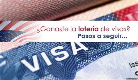 Pasos A Seguir Al Ganar La Loter A De Visas De Diversidad De Estados Unidos