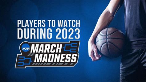 Five Players To Watch During 2023 March Madness Canyon News