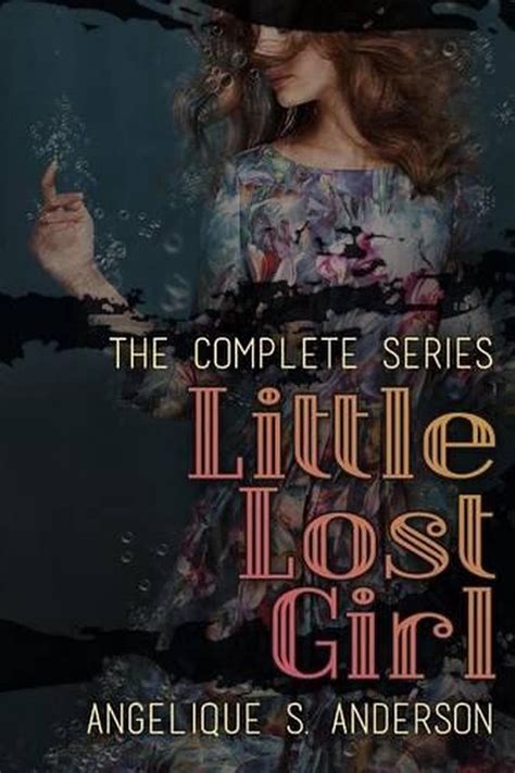 Little Lost Girl The Complete Series Books 1 3 By Angelique S